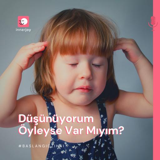 Düşünüyorum, öyleyse Var mıyım?