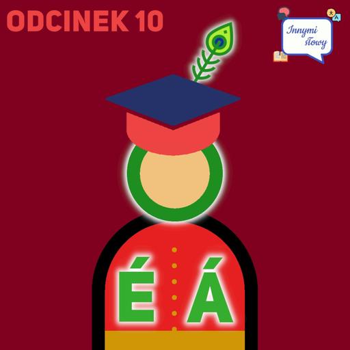 Innymi Słowy #10 – Skąd pochodzi ó? Czym były á oraz é? (część 2)