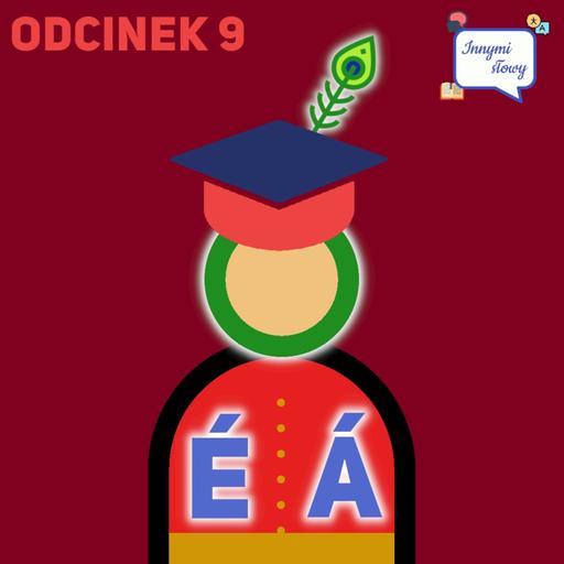 Innymi Słowy #9 – Skąd pochodzi ó? Czym były á oraz é? (część 1)