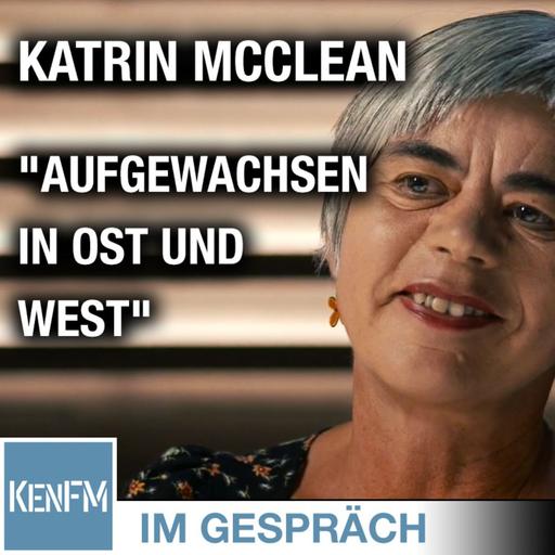 Im Gespräch: Katrin McClean (“Aufgewachsen in Ost und West”)