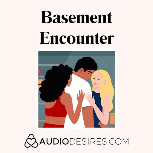 Basement Encounter REMASTERED (Sex Story, Erotic Audio Porn for Women, Sexy ASMR)