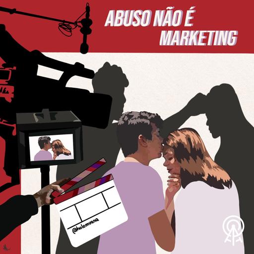 Abuso não é marketing