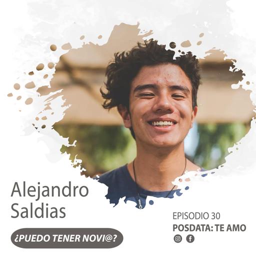 E30 - ¿Puedo tener novio? | Alejandro Saldias