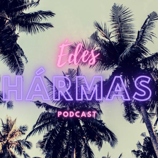 Édes Hármas Podcast-Szexmentes kapcsolatok, fétishek és az escortok élete.