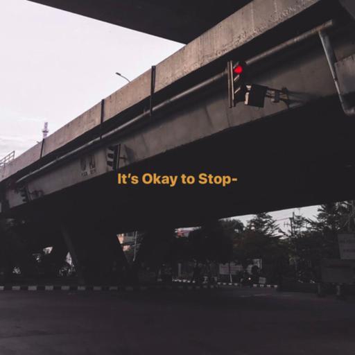 09. It’s Okay to Stop