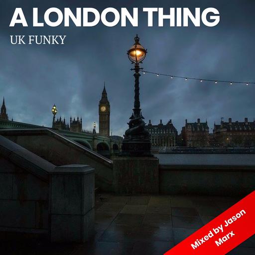 A LONDON THING - UK Funky