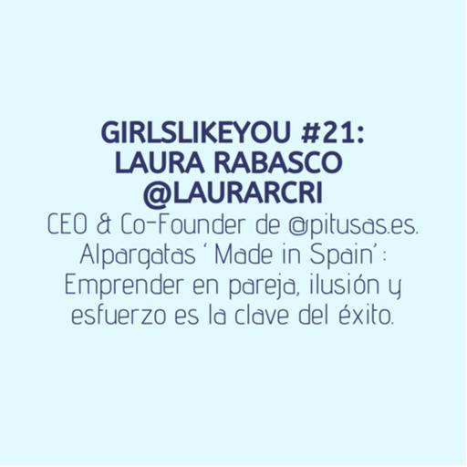 Girlslikeyou #21: Laura Rabasco @laurarcri. Co-Founder y Creative Director de @pitusas.es.