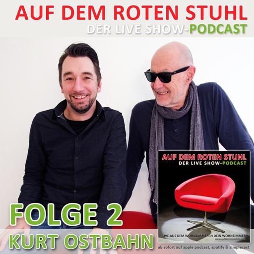 Folge 2 - Kurt Ostbahn - Auf dem roten Stuhl LIVE SHOW (Teil II)