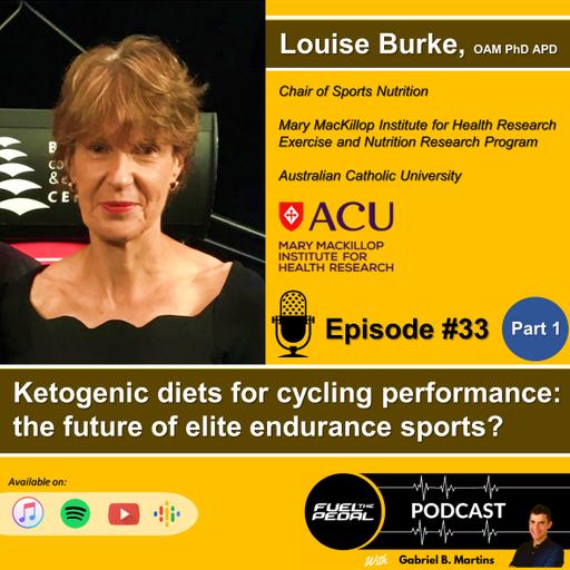 FTP #33: Louise Burke, PhD - PART 1: Ketogenic diets for cycling performance: the future of elite endurance sports?
