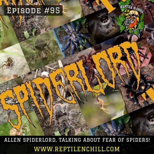 Allen AKA The Spider Lord - 95 Reptile n Chill