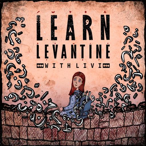 Episode Eight: Expressions and sayings in the Levantine Dialect