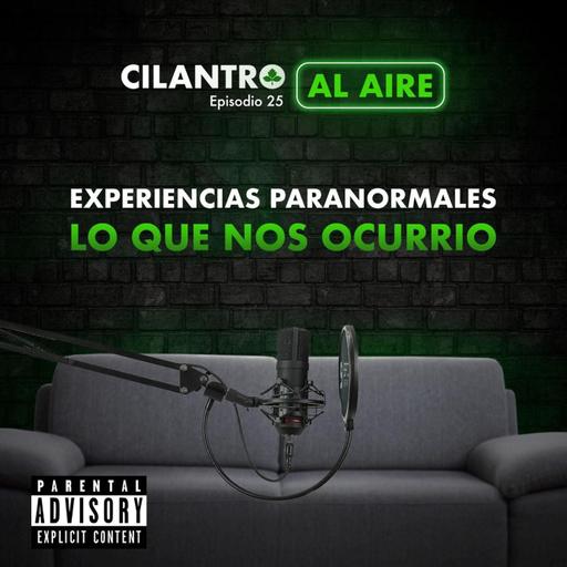 Ep. 25.- Experiencias Paranormales Lo Que Nos Sucedio