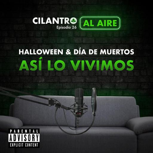 Ep. 24.- Halloween & Día De Muertos Así Lo Vivimos