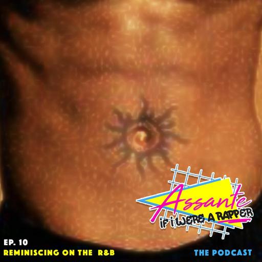 Ep. 10 Reminiscing on the R&B ft JustLatasha