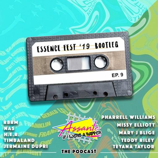 Ep. 9 Essence Fest '19 Bootleg
