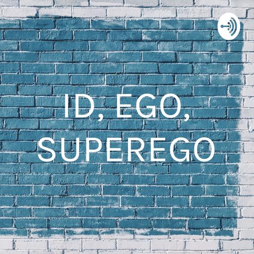 ID, EGO, Superego