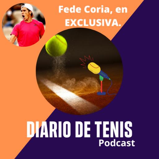 Diario de Tenis Podcast, Episodio 4: Fede Coria, en exclusiva, luego de su gran Roland Garros