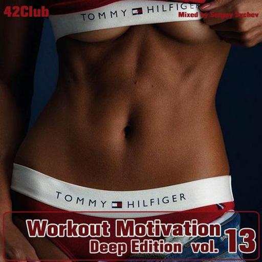 Workout Motivation vol.13 (Deep Edition)[Mixed by Sergey Sychev ]