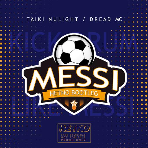TAIKI NULIGHT FEAT. DREAD MC - MESSI (HETNO RADIO BOOTLEG)