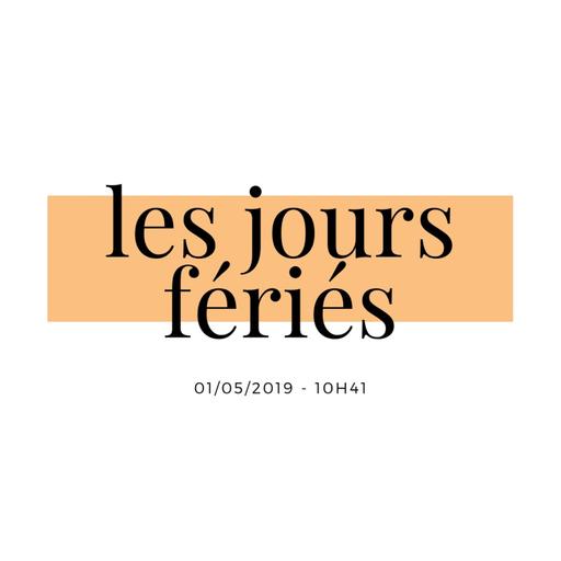 Je t'appelle pour juger les jours fériés