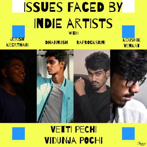 Issues Faced By Indie Artist (with Jerish Keerthan, Raprocksrini, Dhannush)