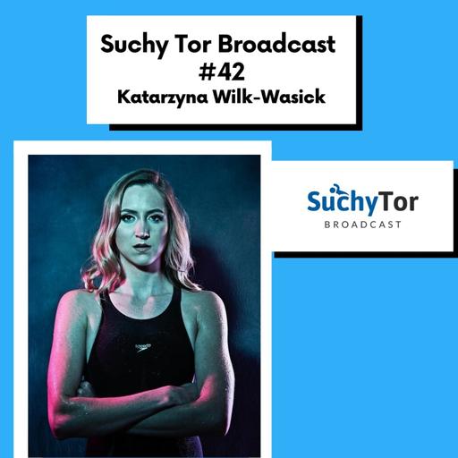 PŁYWACKA SENSACJA OSTATNICH TYGODNI! - Kasia Wilk-Wasick w Suchy Tor Broadcast #42