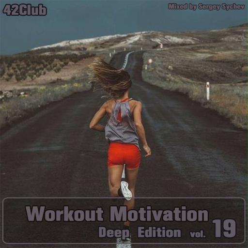 Workout Motivation vol.19 (Deep Edition)[Mixed by Sergey Sychev ]