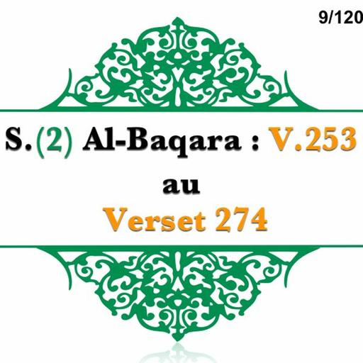 Chapitre 9 Sourate2 Al - Baqara V 253 Au V 274