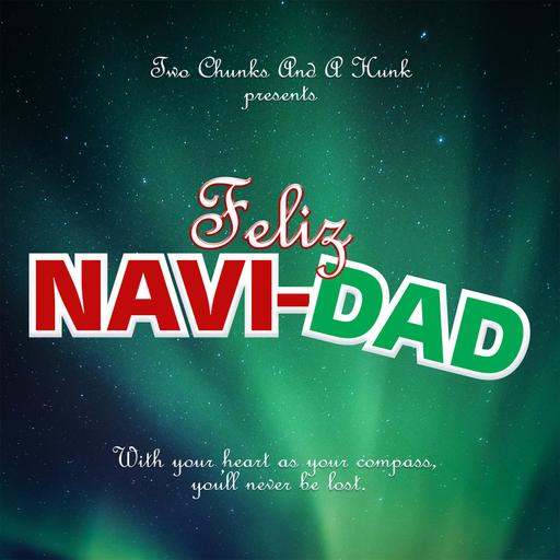 Mini-Monday 99: Feliz Navi-Dad [A Two Chunks And A Hunk Original Film]