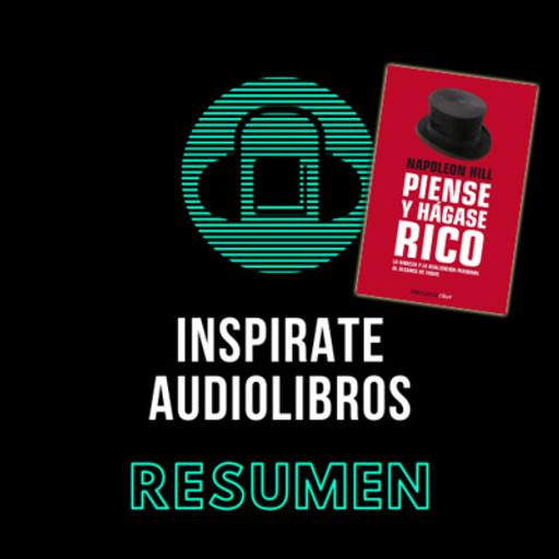 Piense y hagase rico - Napoleon Hill (Resumen)