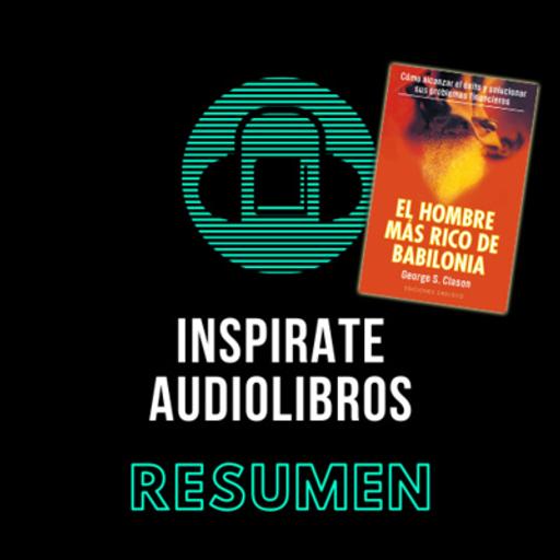 El hombre más rico de Babilonia - George Clason (Resumen)