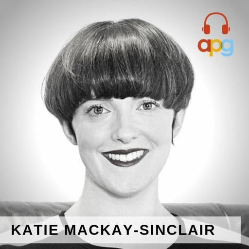Katie Mackay-Sinclair | APG Podcast | Episode 4