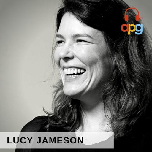 Lucy Jameson | APG Podcast | Episode 3