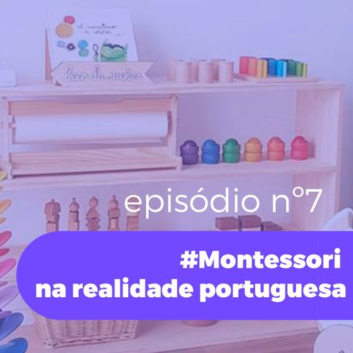 #Episódio07- Montessori na realidade portuguesa