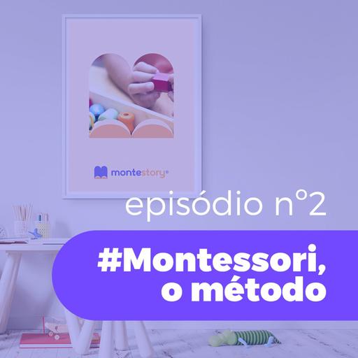 #Episódio02-Montessori, o método