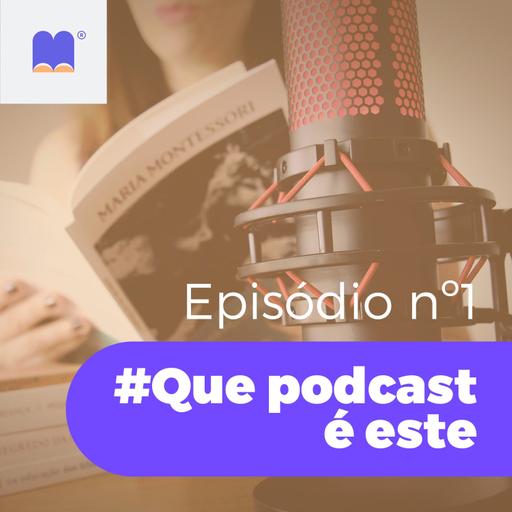 #Episódio01-Que podcast é este