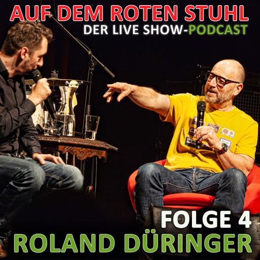 Folge 4 - Roland Düringer - Auf dem roten Stuhl LIVE SHOW (Teil I)