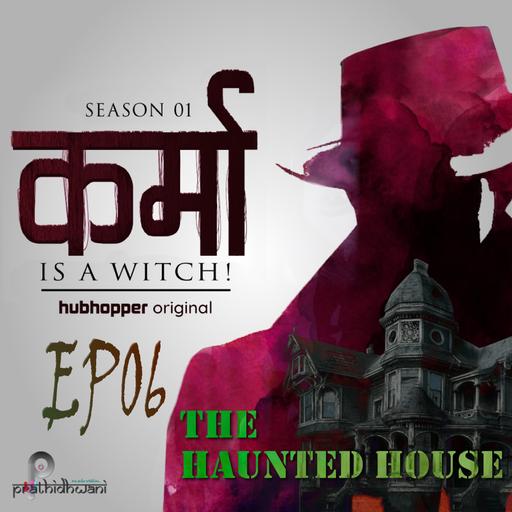 S01EP06: The Haunted House