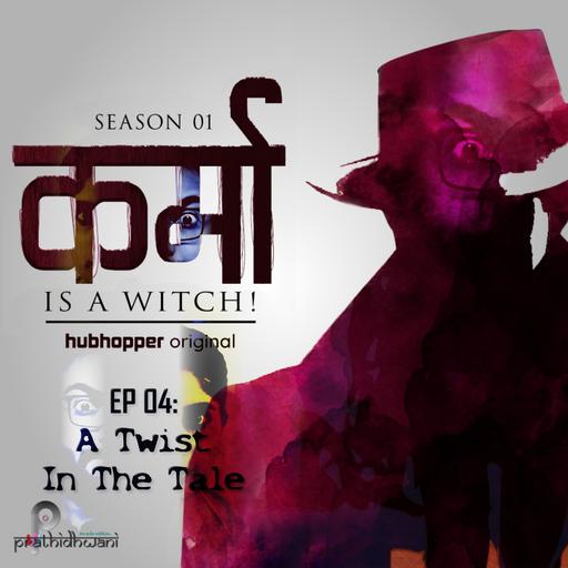 S01EP04: A Twist In The Tale