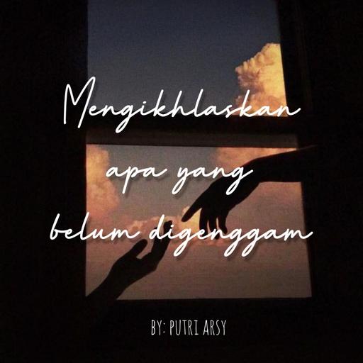 Mengikhlaskan apa yang belum digenggam