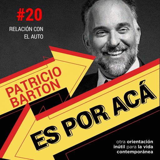 ES POR ACÁ #20 - Relación con el auto