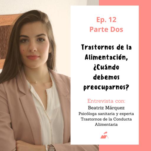 Ep.12 Trastornos de Alimentación, ¿Cuándo debemos preocuparnos?