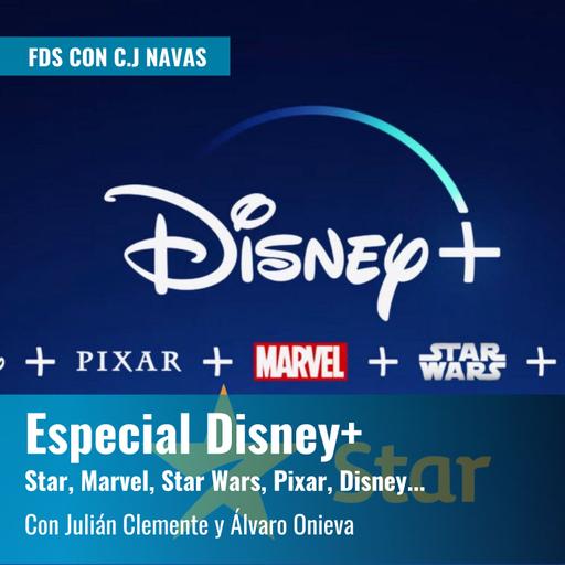 Especial Disney+: Marvel, Star Wars, Disney, Pixar... y Star, con Julián Clemente y Álvaro Onieva | FDS con CJ Navas