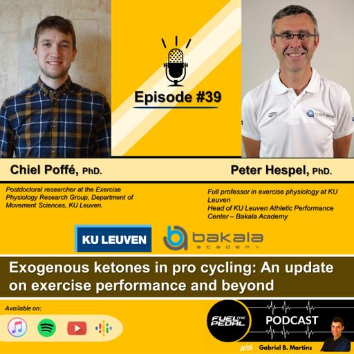 FTP #39: Peter Hespel and Chiel Poffé - Exogenous ketones in pro cycling: An update on exercise performance and beyond