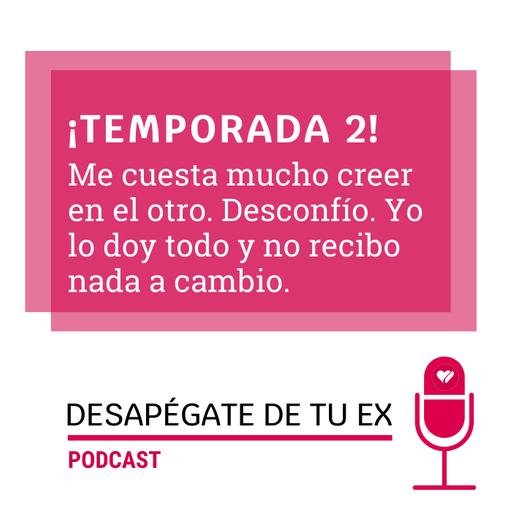 Temp 2 Epi 5: Me cuesta mucho creer en el otro. Desconfío. Yo lo doy todo y no recibo nada a cambio.