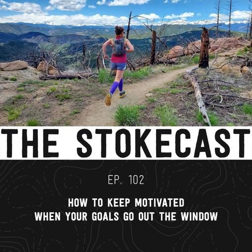 102: How To Keep Motivated When Your Goals Go Out The Window