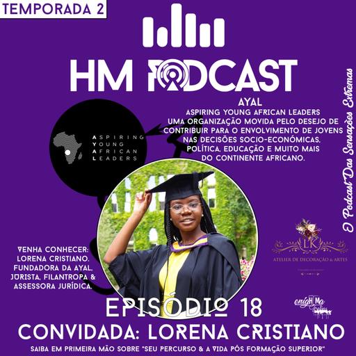 EP. 18 FT LORENA CRISTIANO | HM PODCAST AUDIO-VISUAL