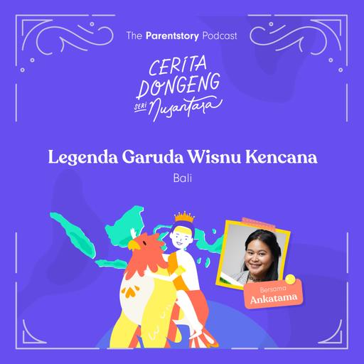 Cerita Dongeng Seri Nusantara - Legenda Garuda Wisnu Kencana