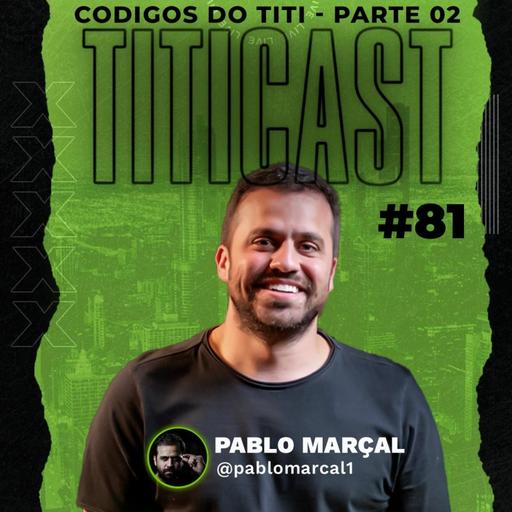 TitiCAST#81 - Códigos do Titi parte 02