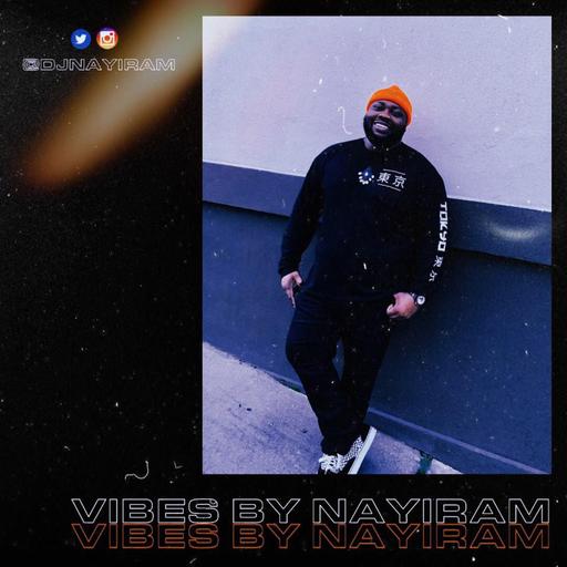 VIBES BY NAYIRAM Ep. 01 // 2-5-2020 // ft Nelson Freitas Afro B Shatta Wale Burna Boy Wizkid